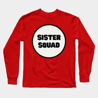 Sister Squad Long Sleeve T-Shirt